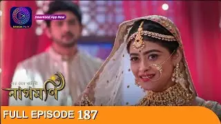 Ishq Ki Dastaan Naagmani | এক প্রেম কাহিনী নাগমণি | Full Episode 187 | Enterr10 Bangla