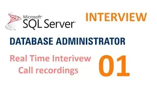 Real time MS SQL Server DBA Experienced Interview Questions and Answers - Interview 1