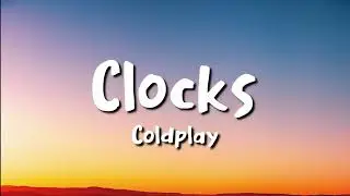 Coldplay - Clocks (Lyrics)