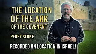 The Location of the Ark of the Covenant | Perry Stone