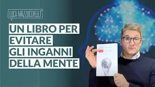 Come evitare i bias cognitivi? Il libro su come "Ragionare meglio per vivere meglio"