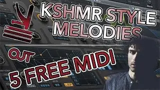 FREE MIDI 5 KSHMR Melodies (Progressive Electro...) - MIDI PACK