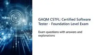 GAQM CSTFL Certified Software Tester   Foundation Level Exam