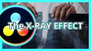 The X RAY effect in DAVINCI RESOLVE 17