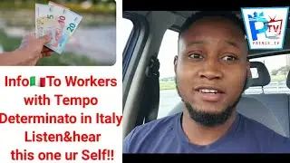 Info🇮🇹To Workers with Tempo Determinato in Italy Listen&hear this one ur Self!!