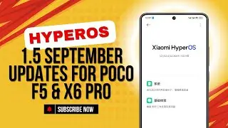 HyperOS 1.5 September updates for POCO F5 & X6 Pro 🖤