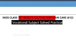 Nios Class 10th Beauty Culture And Hair Care (612) Solved Practical 2024 #niospractical