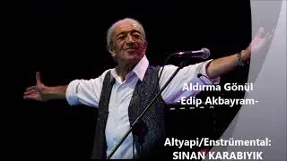 ALDIRMA GÖNÜL(2023) -E. Akbayram/Altyapi: Sinan Karabiyik