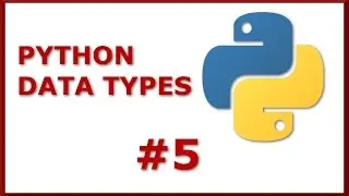 Basic Python Data Types: Basic Python Tutorial for Total Beginners #5