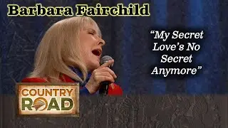 Barbara Fairchild secret love isn't secret anymore!