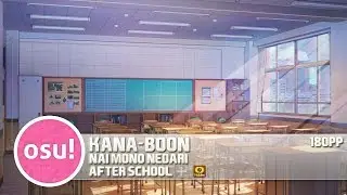 [osu!] KANA-BOON - Nai Mono Nedari [After School] + HD