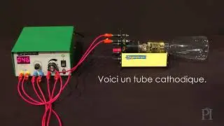 Au-delà du modèle de Bohr : Expérience no 1 – Tube cathodique