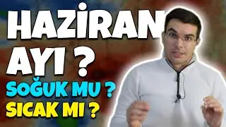 HAZİRAN AYI NASIL GEÇECEK ?