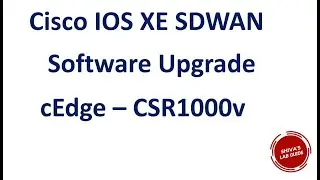 Cisco IOS XE SDWAN Software Upgrade - cEdge Software Upgrade via CLI
