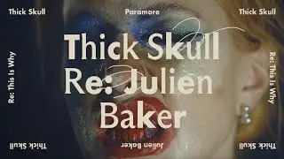 Paramore - Thick Skull (Re: Julien Baker) [Official Audio]