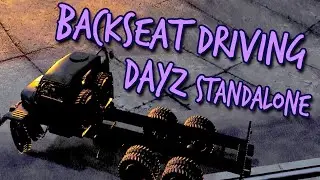 Backseat Driving with Kony! - DayZ Standalone