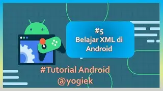 5. XML untuk Membuat Tampilan di Android | Tutorial Android