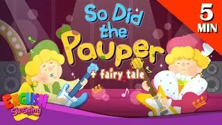 So Did the Pauper + More Fairy Tales | The Prince and the Pauper | English Song and Story