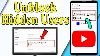 Unblock Hidden Users on YouTube || Unblock When You Forget User || Unblock Previously Blocked People