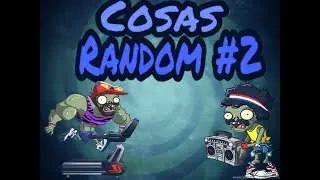 Cosas random del canal #2