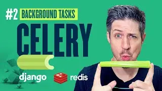 How to set up Celery and Redis - Django Background Tasks - Part 2