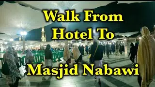 Fajar Azan || Walk From Hotel Orjwan To Masjid Nabawi || MADINAH