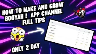 HOW TO GROW AND MAKE BOOYAH ! APP CHANNEL