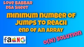 Minimum number of Jumps to reach end of an array O(n) solution | Q10 | Love Babbar DSA Sheet | GFG