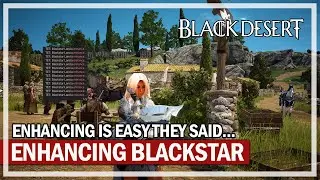 Enhancing Blackstar Weapon and making Failstacks | Black Desert