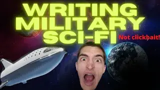 How to write an AMAZING military sci-fi story (NOT CLICKBAIT!)