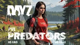 🔴🎥 ДЕВУШКА ВЫЖИВАЕТ В СУРОВОМ МИРЕ ЗОМБИ🔥PREDATORS 🐺 Stream DayZ 1.25 #dayz #stream #pve