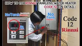 How to easily fix rinnai code 12