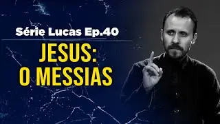 Jesus: o Messias  | Pastor Rodrigo Mocellin