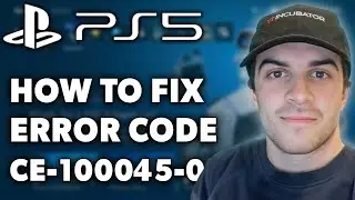 How to Fix PS5 Error Code Ce-100045-0 After Game Update (Full 2024 Guide)