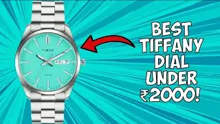 I bought the BEST Tiffany Blue Watch UNDER ₹2000- TIMEX TWTG-10418!