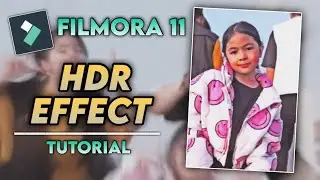 HDR EFFECT | HOW TO DO HDR EFFECT USING FILMORA | FILMORA EDIT TUTORIAL | FILMORA 11