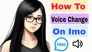 How To Imo Voice Change  || Imo App Voice Changer || how to imo voice change|| AK Unique Tech