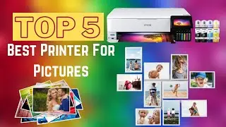 Top 5 Best Printer For Pictures