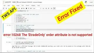 TWS API Error:10268 The 'EtradeOnly' order attribute is not supported | Resolved ||