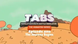 TABS The Animated Series Episode 1: The Journey Begins (Totally Accurate Battle Simulator Series).