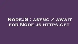 NodeJS : async / await for Node.js https.get