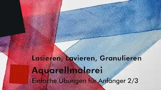 Aquarellmalerei – Einfache Übungen für Anfänger 2/3