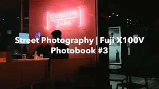 Fuji X100V | Street Photography | Photobook #3 Night Street Photography ft. @ribsy