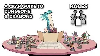 A Crap Guide to D&D [5th Edition] - Races