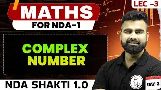 NDA Maths: Complex Number | NDA Shakti 1.0, 2025 | Maths For NDA 1 2025 | Defence Wallah