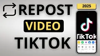 How to Repost on TikTok (2025 Update)