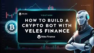 Как создать и настроить криптобота с Veles Finance