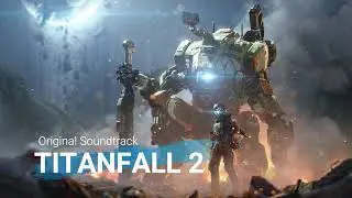 Titanfall 2 + Bonus Track [COMPLETE OST ~ HIGH QUALITY]