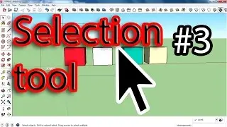 Sketchup Basics To Advanced Tutorial Series: Selection Tool|Complete Tutorial|