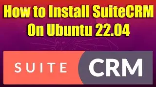 How to Install SuiteCRM on Ubuntu 22.04